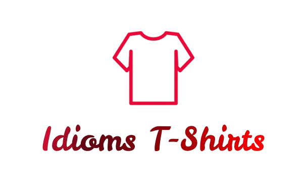 Idioms T-Shirts